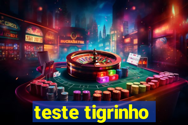 teste tigrinho